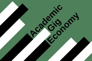 "Academic Gig Economy" in bold type next to white and black lines, on a dark green background.