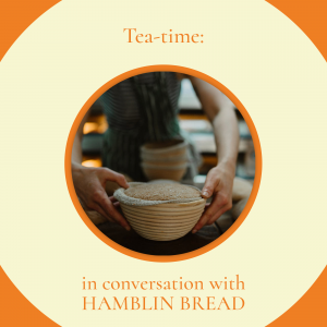 Tea-time: In Conversation with Hamblin Bread